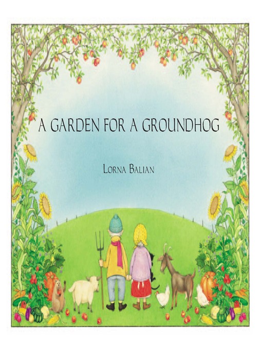Title details for A Garden for a Groundhog by Lorna Balian - Available